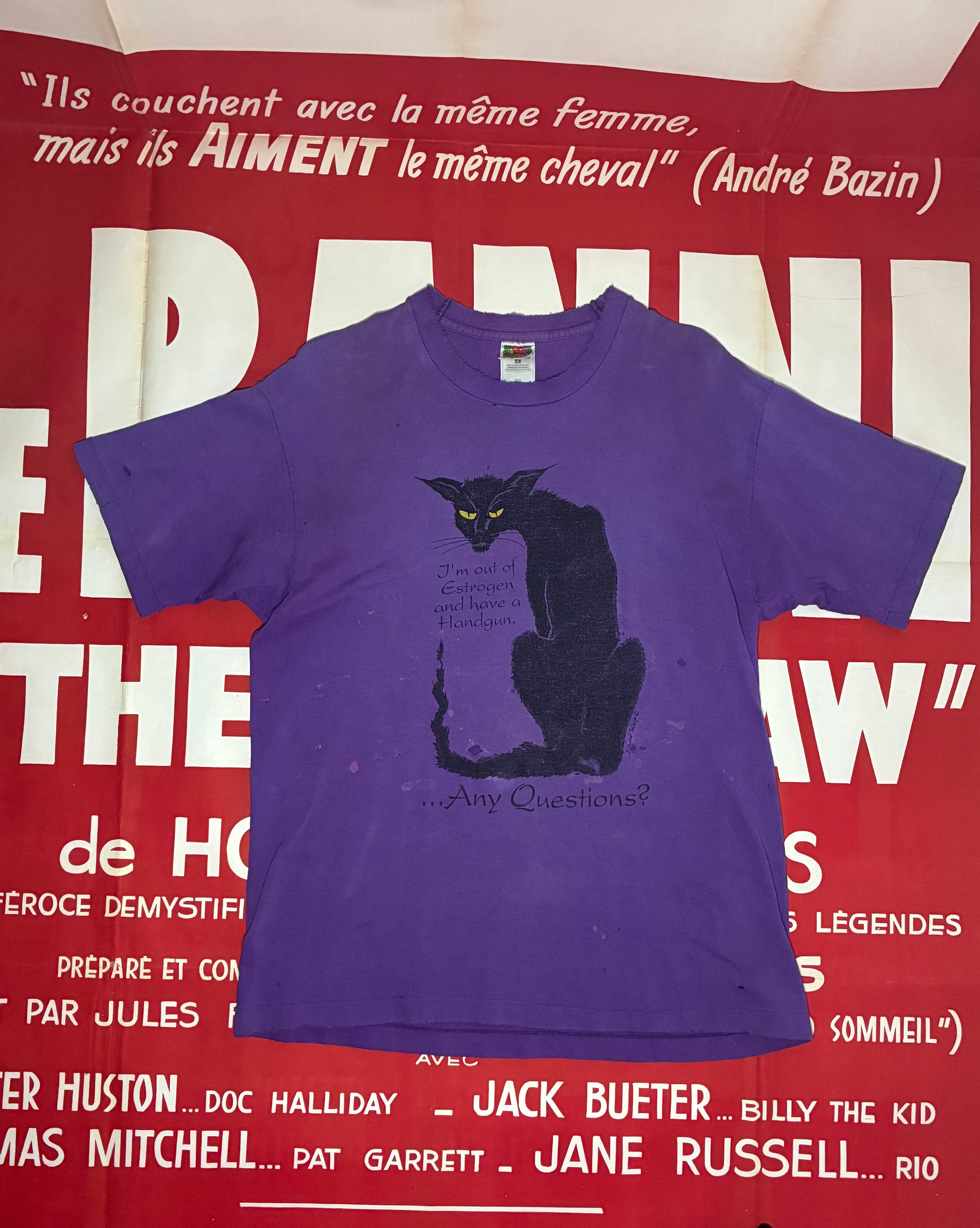 I'm Out of Estrogen and Have a Handgun...Any Questions T-Shirt