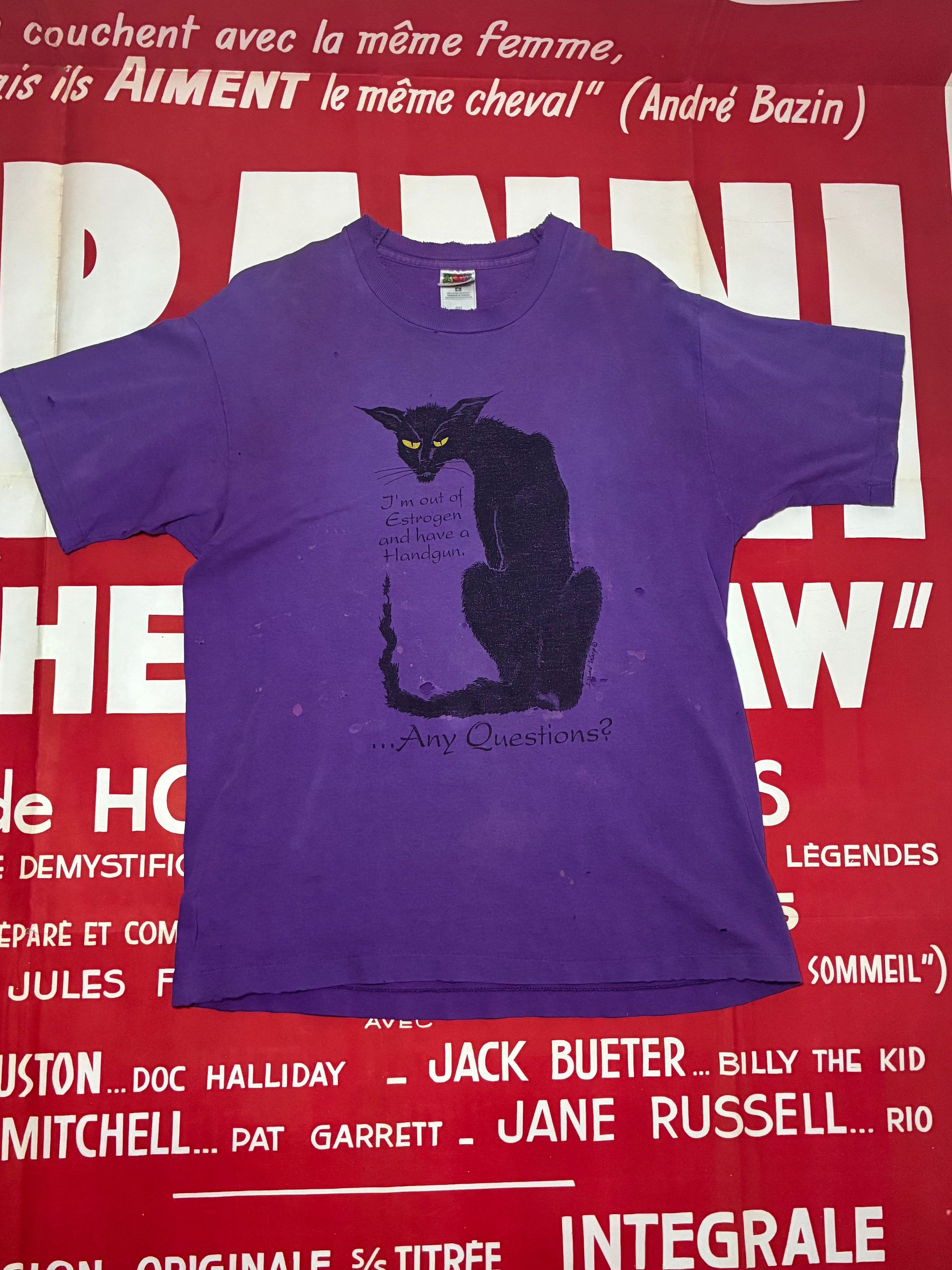 I'm Out of Estrogen and Have a Handgun...Any Questions T-Shirt